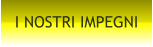 I NOSTRI IMPEGNI